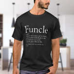 T-shirt Citation de définition Funcle Uncle Funny<br><div class="desc">Personnalisez-vous pour votre oncle ou votre oncle favori pour créer un cadeau unique et amusant. Une façon parfaite de lui montrer à quel point il est extraordinaire chaque jour. Conçu par Thisisnotme©</div>