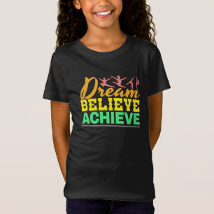T-Shirt Citation de Dream Believe - Gymnastique féminine