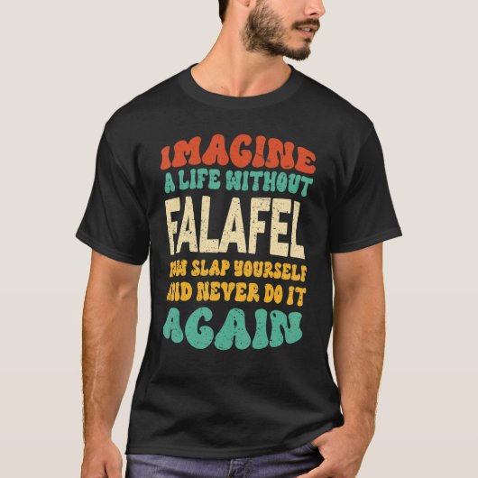 T-shirt Citation De Falafel Alimentaire Pour Falafel (Devant)