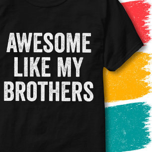 T-shirt Citation de Famille Drôle Incroyable Comme Mes Frè