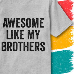 T-shirt Citation de Famille Drôle Incroyable Comme Mes Frè