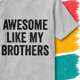 T-shirt Citation de Famille Drôle Incroyable Comme Mes Frè