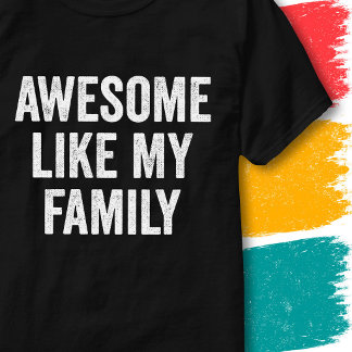 T-shirt Citation de famille drôle vintage Incroyable comme