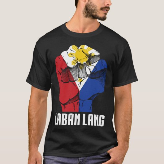 T-shirt Citation de Fiers Philippines Laban Lang Filipino (Devant)