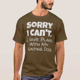 T-shirt Citation De Game Hunter Désolé J'Ai Des Plans Avec