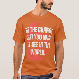 T-shirt Citation de Gandhi Soyez le changement Citation de