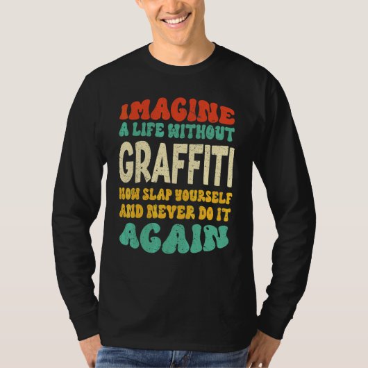 T-shirt Citation de Graffiti pour Graffiti (Devant)
