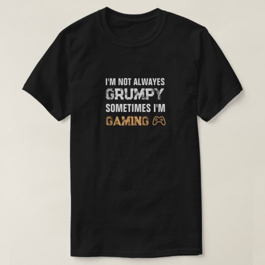 T-shirt Citation de jeu amusante du joueur grumpy (Design devant)