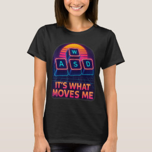 T-shirt Citation de jeu drôle Wasd C'est ce qui me déplace