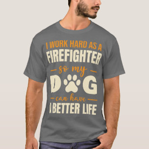 T-shirt Citation de l'Amoureux des chiens de pompier lourd