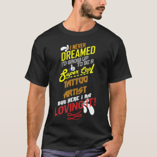 T-shirt Citation de l'artiste de tatouage Artiste de tatou