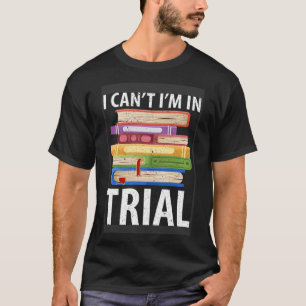 T-shirt Citation de l'avocat de Can't I in Trial Avocat Sa