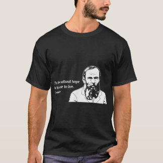 T-shirt Citation De L'Écrivain Fyodor Dostoevsky Sans Espo