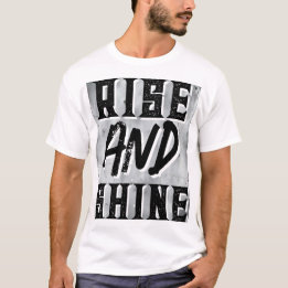 T-shirt Citation de lever et de briller