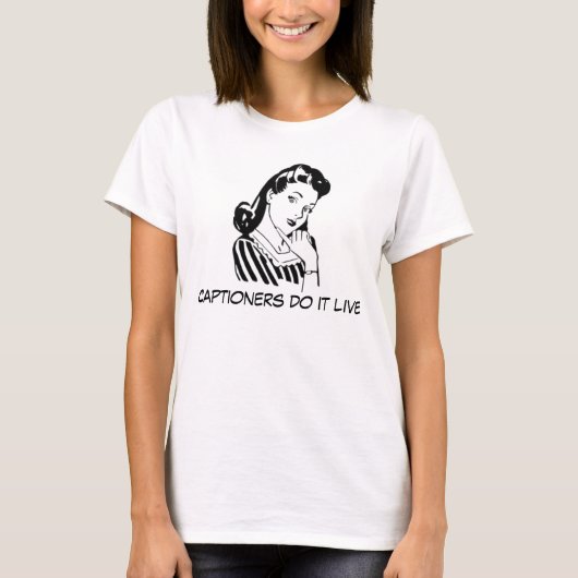 T-shirt Citation de libelle drôle pour Captioners (Devant)