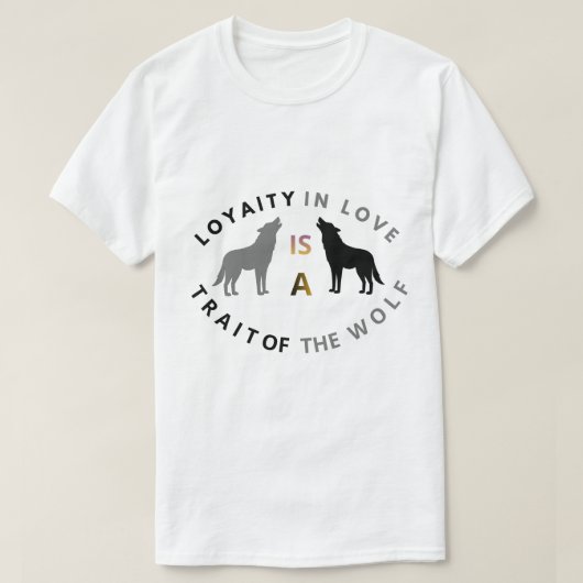 T-shirt Citation de loyauté d'amour de loup (Design devant)