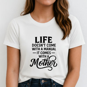 T-shirt Citation de maman mignonne : La vie ne vient pas a