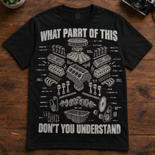 T-shirt Citation de mécanicien "Quelle partie de ceci ne c