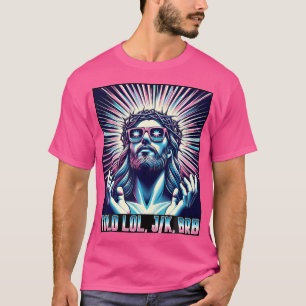 T-shirt Citation de mème drôle Humour chrétien Yolo Lol Jk