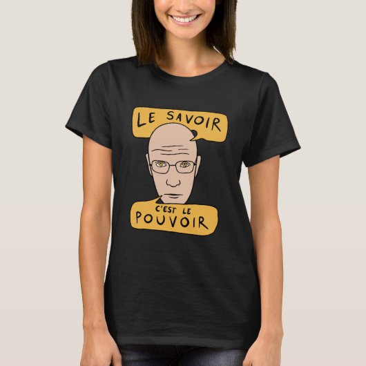 T-shirt Citation de Michel Foucault - Le Savoir C'est Le P (Devant)