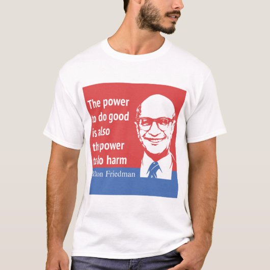 T-shirt Citation de Milton Friedman : La puissance de (Devant)