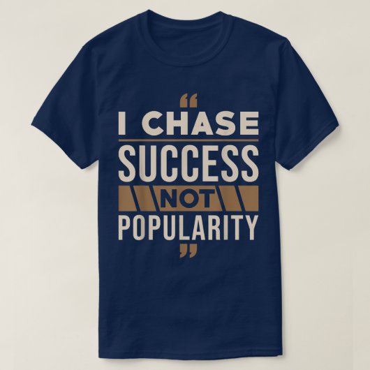 T-shirt Citation de motivation du succès Je chasse le succ (Design devant)