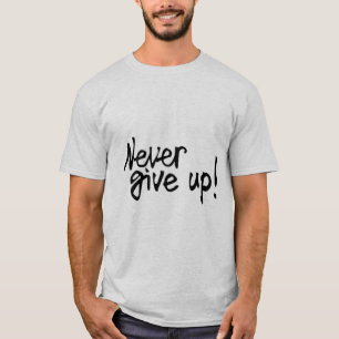 T-shirt Citation de motivation Ne jamais abandonner Minima