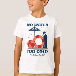 T-shirt Citation de nageur - Pas d'eau trop froide pour un