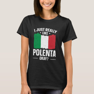 T-shirt Citation de nourriture italienne Polenta pour vent