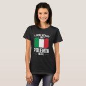 T-shirt Citation de nourriture italienne Polenta pour vent (Devant entier)