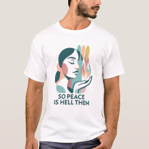 T-shirt Citation de paix ironique Déclaration féministe sa