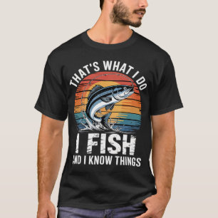 T-shirt Citation de pêche, c'est ce que je fais je pêche e