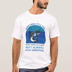 T-shirt Citation de pêche drôle, parfois c'est un poisson