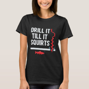 T-shirt Citation De Pêche Percer Jusqu'À Ce Qu'Il Éjacule