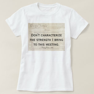 T-shirt Citation de Pelosi Ne personnifiez pas ma force