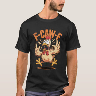 T-shirt Citation de poulet drôle F-CAW-F Coq Mème