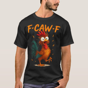 T-shirt Citation de poulet drôle F-caw-f Kaw Meme F Caw F