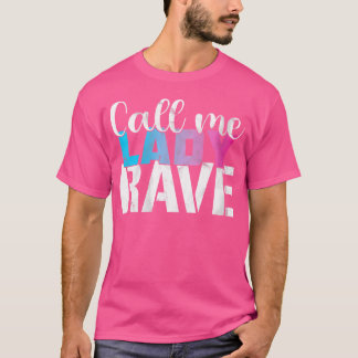 T-shirt Citation de rave drôle pour femme Raver Edm Festiv