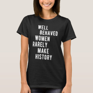 T-shirt Citation de RBG : Les femmes bien conduites font r