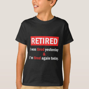 T-shirt Citation de retraite drôle Je suis à la retraite J