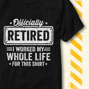 T-shirt Citation de retraite drôle pour la vie Officiellem