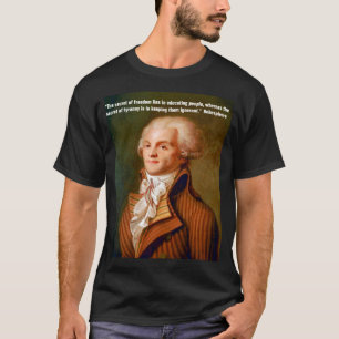 T-shirt Citation de Robespierre sur la liberté et la tyra