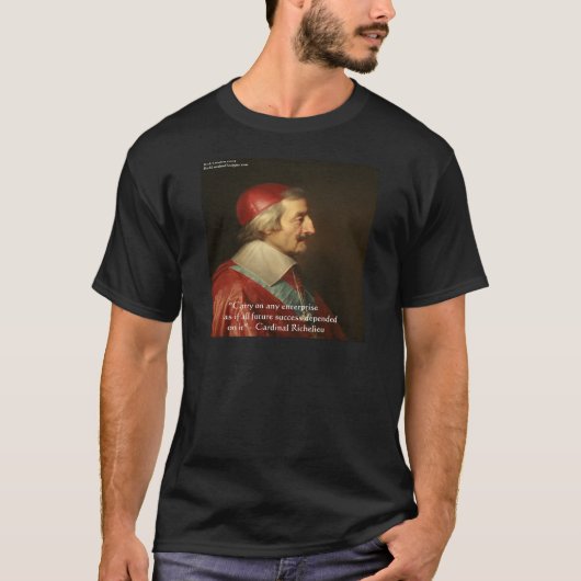 T-shirt Citation de sagesse du cardinal Richelieu (Devant)