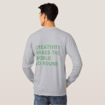 T-shirt Citation de Slogan Créativité Typographie verte<br><div class="desc">Tshirt pour les créatifs présente le texte "la créativité fait tourner le monde" en gras typographie verte d'été. Conçu exclusivement pour vous par Happy Dolphin Studio. Si vous avez besoin d'aide ou de produits correspondants,  veuillez nous contacter par l'intermédiaire de notre conversation de magasin!</div>
