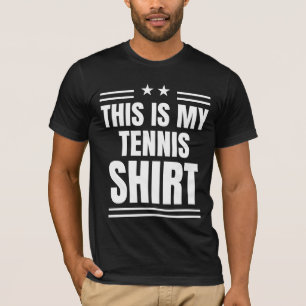 T-shirt Citation de sport drôle C'est ma chemise de tennis