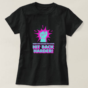 T-shirt Citation de vie Hit Back Harder