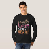 T-shirt Citation de vin de café Barista Cool Coffee Wine 3 (Devant entier)