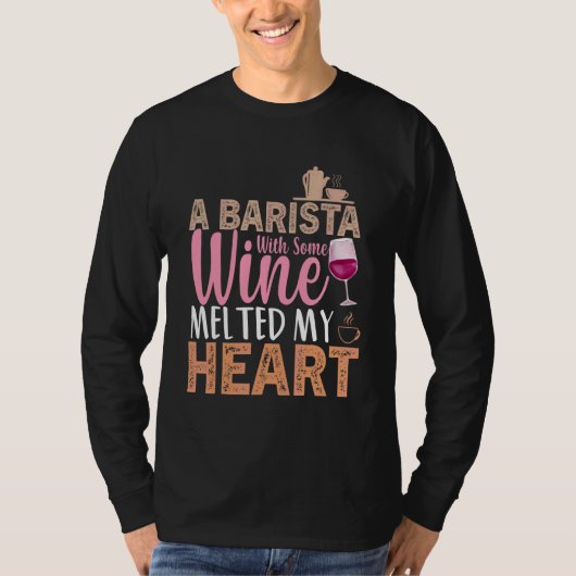 T-shirt Citation de vin de café Barista Cool Coffee Wine 3 (Devant)