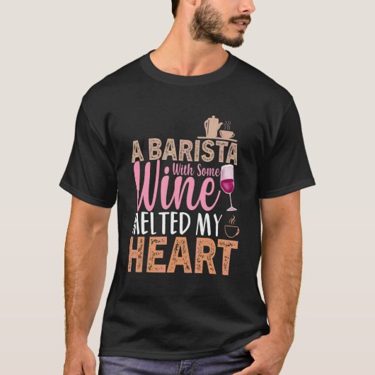 T-shirt Citation de vin de café Barista Cool Coffee Wine 3 (Devant)