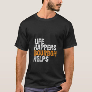 T-shirt Citation de Whiskey pour femmes La vie arrive Bour